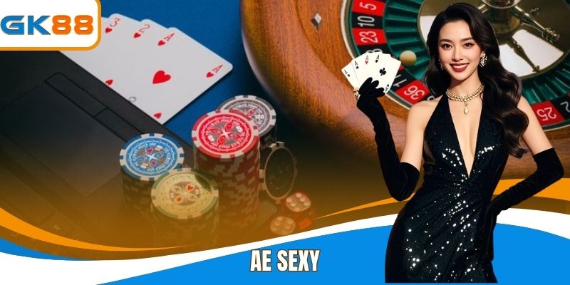 AE Sexy - Khám Phá Sảnh Live Casino Hấp Dẫn Tỷ Lệ Cao