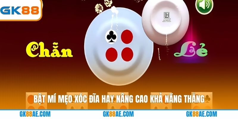 Bật mí mẹo xóc đĩa hay nâng cao khả năng thắng