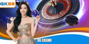 DG Casino - Trải Nghiệm Sòng Bạc Trực Tuyến Uy Tín Tại GK88