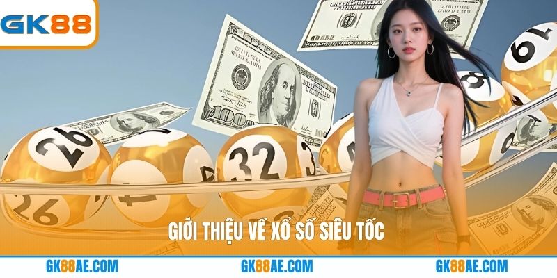 Giới thiệu về xổ số siêu tốc