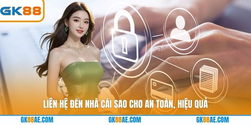Liên hệ đến nhà cái sao cho an toàn, hiệu quả?