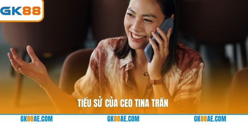 Tiểu sử của CEO Tina Trần