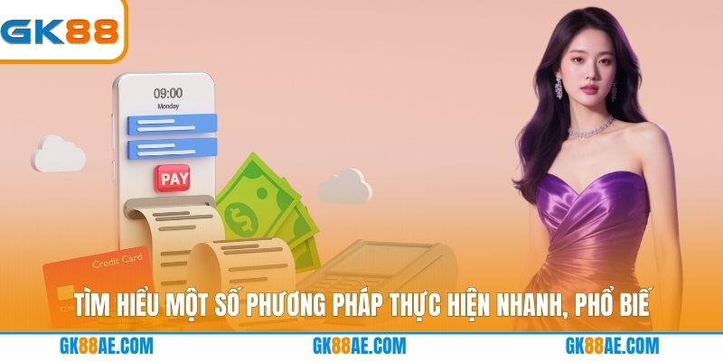 Tìm hiểu một số phương pháp thực hiện nhanh, phổ biến