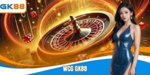 Khám phá sảnh cược WCG GK88 với trải nghiệm đẳng cấp